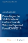 Image for Proceedings of the 5th International Conference on Jets, Wakes and Separated Flows (ICJWSF2015)