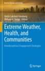 Image for Extreme weather, health, and communities  : interdisciplinary engagement strategies