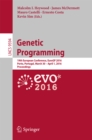 Image for Genetic programming: 19th European Conference, EuroGP 2016, Porto, Portugal, March 30-April 1, 2016, Proceedings