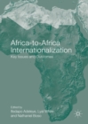 Image for Africa-to-Africa Internationalization: Key Issues and Outcomes