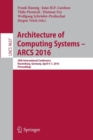 Image for Architecture of computing systems - ARCS 2016  : 29th International Conference, Nuremberg, Germany, April 4-7, 2016, proceedings
