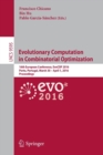 Image for Evolutionary computation in combinatorial optimization  : 16th European Conference, EvoCOP 2016, Porto, Portugal, March 30-April 1, 2016