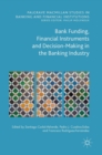 Image for Bank funding, financial instruments and decision-making in the banking industry