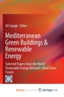 Image for Mediterranean Green Buildings &amp; Renewable Energy : Selected Papers from the World Renewable Energy Network&#39;s Med Green Forum