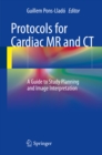 Image for Protocols for cardiac MR and CT: a guide to study planning and image interpretation