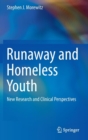 Image for Runaway and homeless youth  : new research and clinical perspectives