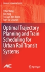 Image for Optimal Trajectory Planning and Train Scheduling for Urban Rail Transit Systems