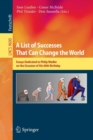Image for A list of successes that can change the world  : essays dedicated to Philip Wadler on the occasion of his 60th birthday