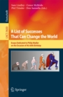 Image for A list of successes that can change the world: essays dedicated to Philip Wadler on the occasion of his 60th birthday : 9600