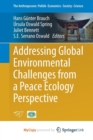 Image for Addressing Global Environmental Challenges from a Peace Ecology Perspective