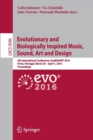Image for Evolutionary and biologically inspired music, sound, art and design  : 5th international conference, EvoMUSART 2016, Porto, Portugal March 30-April a, 2016
