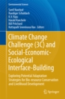 Image for Climate Change Challenge (3C) and Social-Economic-Ecological Interface-Building: Exploring Potential Adaptation Strategies for Bio-resource Conservation and Livelihood Development