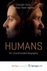 Image for Humans : An Unauthorized Biography