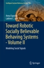 Image for Toward Robotic Socially Believable Behaving Systems - Volume II: Modeling Social Signals