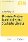 Image for Brownian Motion, Martingales, and Stochastic Calculus