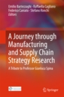 Image for Journey through Manufacturing and Supply Chain Strategy Research: A Tribute to Professor Gianluca Spina
