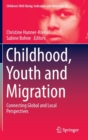 Image for Childhood, youth and migration  : connecting global and local perspectives