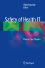 Image for Safety of health IT: clinical case studies