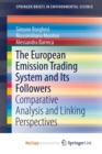 Image for The European Emission Trading System and Its Followers : Comparative Analysis and Linking Perspectives