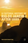 Image for A Cultural History of Rio de Janeiro after 1889