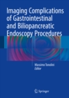 Image for Imaging Complications of Gastrointestinal and Biliopancreatic Endoscopy Procedures