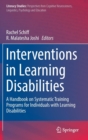 Image for Interventions in learning disabilities  : a handbook on systematic training programs for individuals with learning disabilities