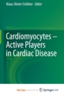 Image for Cardiomyocytes - Active Players in Cardiac Disease