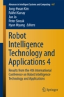 Image for Robot Intelligence Technology and Applications 4: Results from the 4th International Conference on Robot Intelligence Technology and Applications