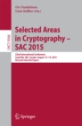 Image for Selected areas in cryptography - SAC 2015: 22nd International Conference Sackville, NB, Canada, August 12-14, 2015 revised selected papers