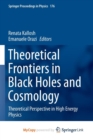 Image for Theoretical Frontiers in Black Holes and Cosmology : Theoretical Perspective in High Energy Physics