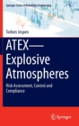 Image for ATEX-explosive atmospheres  : risk assessment, control and compliance