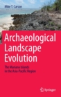Image for Archaeological landscape evolution  : the Mariana Islands in the Asia-Pacific region