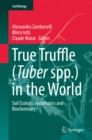Image for True Truffle (Tuber spp.) in the World: Soil Ecology, Systematics and Biochemistry : Volume 47