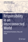 Image for Responsibility in an Interconnected World: International Assistance, Duty, and Action
