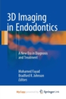 Image for 3D Imaging in Endodontics : A New Era in Diagnosis and Treatment