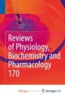 Image for Reviews of Physiology, Biochemistry and Pharmacology Vol. 170