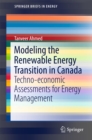 Image for Modeling the Renewable Energy Transition in Canada: Techno-economic Assessments for Energy Management