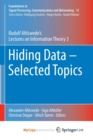 Image for Hiding Data - Selected Topics : Rudolf Ahlswede&#39;s Lectures on Information Theory 3