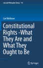 Image for Constitutional Rights -What They Are and What They Ought to Be