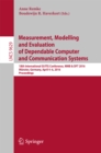 Image for Measurement, modelling and evaluation of dependable computer and communication systems: 18th International GI/ITG Conference, MMB &amp; DFT 2016, Munster, Germany, April 4-6, 2016, proceedings