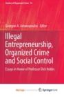 Image for Illegal Entrepreneurship, Organized Crime and Social Control : Essays in Honor of Professor Dick Hobbs