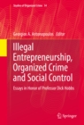 Image for Illegal Entrepreneurship, Organized Crime and Social Control: Essays in Honor of Professor Dick Hobbs