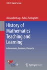 Image for History of mathematics teaching and learning  : achievements, problems, prospects