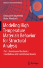 Image for Modeling high temperature materials behavior for structural analysisPart I,: Continuum mechanics foundations and constitutive models