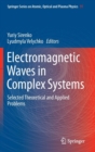Image for Electromagnetic waves in complex systems  : selected theoretical and applied problems