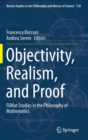 Image for Objectivity, realism, and proof  : filMat studies in the philosophy of mathematics