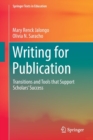 Image for Writing for publication  : transitions and tools that support scholars&#39; success