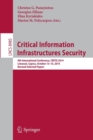 Image for Critical information infrastructures security  : 9th International Conference, CRITIS 2014, Limassol, Cyprus, October 13-15, 2014, revised selected papers