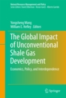 Image for The global impact of unconventional shale gas development: economics, policy, and interdependence
