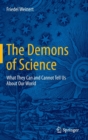 Image for The Demons of Science : What They Can and Cannot Tell Us About Our World